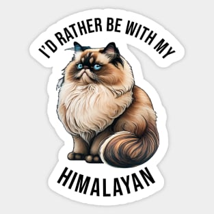 I'd rather be with my Himalayan Sticker